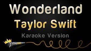 Taylor Swift - Wonderland (Karaoke Version)