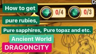 #dragoncity | THE ANCIENT WORLD | HOW DO I GET PURE RUBIES, PURE SAPPHIRES, AND PURE TOPAZ? ETC.