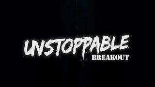 Unstoppable: Breakout \ WHY DONT THEY LAUGH