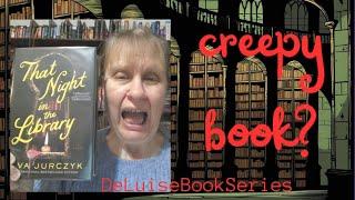 do you want to read a creepy book? THAT NIGHT IN THE LIBRARY EVA JURCZYK feels like Stephen King?