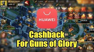 Huawei Cashback is Back - Guns of Glory