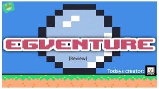 Review #4 | EGVENTURE (By ChickenDev)