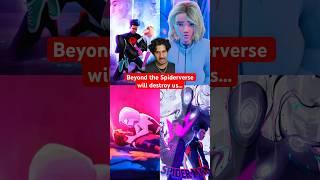 Beyond The Spider-Verse Will DESTROY Us…