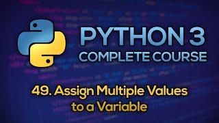 #49 - Assign Multiple Values to a Variable | Python Full Course - Beginner to Advanced [FREE]