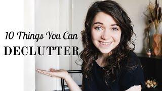 10 THINGS TO GET RID OF RIGHT NOW  | Minimalism and Decluttering