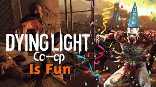 Dying Light Co-op Is Fun