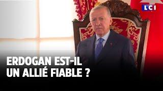 Erdogan est-il un allié fiable ?｜LCI