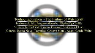 (Touhou Style Original Album) Touhou Igousaken ~ The Failure of Witchcraft