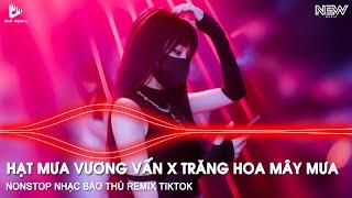 HẠT MƯA VƯƠNG VẤN REMIX - HẠT MƯA VƯƠNG VẤN ANH GIỜ ĐÂY ĐANG NƠI ĐÂU - NHẠC REMIX TIKTOK HAY NHẤT