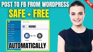 How to Automatically Post to Facebook From WordPress 2025