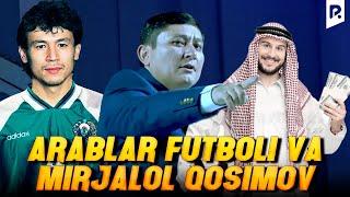 Avaz Oxun - Arablar futboli va Mirjalol Qosimov