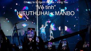 HIEUTHUHAI x MANBO | Vệ tinh | Fancam | Let’s go BR-VT 2024