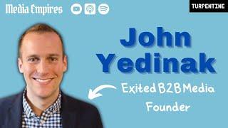 John Yedinak on Finding New Verticals to Build B2B Media