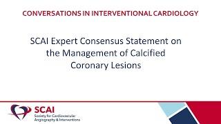 Conversations in Interventional Cardiology: Management of Calcified Coronary Lesions