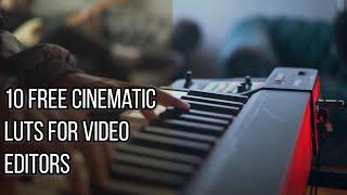 10 Free Cinematic LUTS 2022