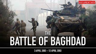 Battle of Baghdad: A Turning Point in Operation Iraqi Freedom | Documentary