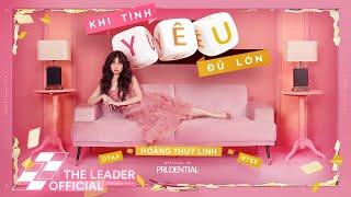 Hoàng Thùy Linh x DTAP x RTEE x Prudential - Khi Tình Yêu Đủ Lớn (Once Love Fulfill)