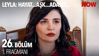 Leyla: Hayat…Aşk…Adalet... 26. Bölüm 1. Fragmanı