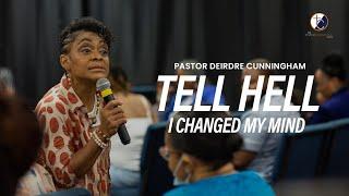 Tell Hell I Changed My Mind | Pastor Deirdre Cunningham |  The Transformation Center Chicago