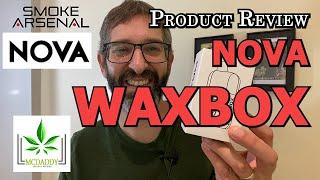 Product Review - Nova WaxBox - Smoke Arsenal