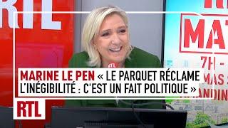 Marine Le Pen : "Le fait que le parquet réclame l'inéligibilité, c'est un fait politique"