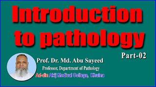 ntroduction to Pathology, Part-02 II General Pathology II Ad-din akij medical college khulna.