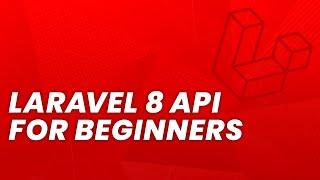 Laravel API Crash Course For Beginners | Laravel API Crash Course | Laravel API Tutorial