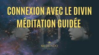 Connexion avec la source divine - méditation guidée pour se connecter avec le divin