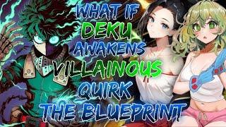 what if Deku Awakens the Villainous Quirk the Blueprint