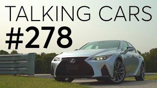 2021 Lexus IS First Impressions; 2022 GMC Hummer EV Preview | Talking Cars #278