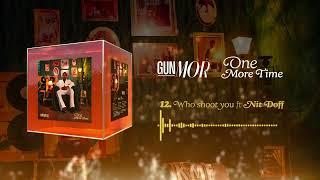 Gun Mor - Who shoot you ft Nit Doff