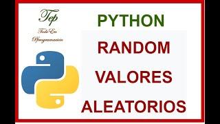 Python. Modulo Random, generar valores aleatorios