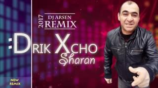 Drik Xcho - Sharan (Dj Arsen Remix) /// 2017 NEW ///