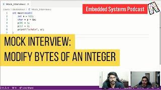 Mock Interview: Modify Bytes of An Integer | Embedded systems podcast, in Pyjama