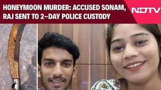 Raja Raghuvanshi Murder: Accused Sonam, Raj Kushwaha Sent To 2-Day Police Custody