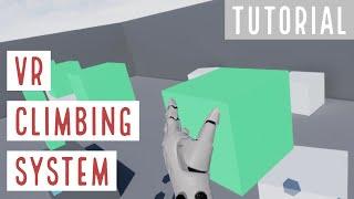 VR Climbing System Tutorial  - Unreal Engine 4