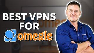 Best VPNs for Omegle to Access it Anywhere And Beat Omegle Bans