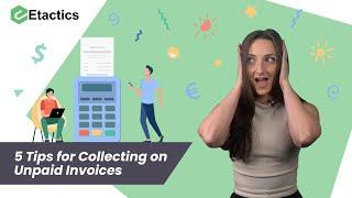 5 Tips For Collecting on Unpaid Invoices