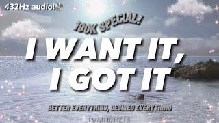 432Hz | I want it, I got it. 100K Special!