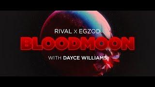 Rival x Egzod - Blood Moon (w/ Dayce Williams) [Official Lyric Video]