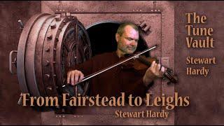 From Fairstead to Leighs (Stewart Hardy) | The Tune Vault