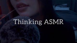 ASMR Thinking Trigger *super tingly*