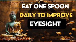 EAT 1 SPOON DAILY TO IMPROVE EYESIGHT  l  Buddha Story