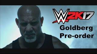 WWE 2K17 Goldberg Pre-order Trailer