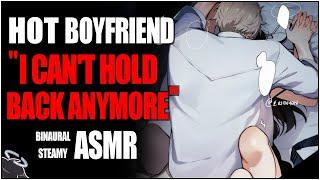 HOT BOYFRIEND ASMR Pinned Against The Wall, He Can't Hold Back Anymore BF x Listener SPICY Binaural