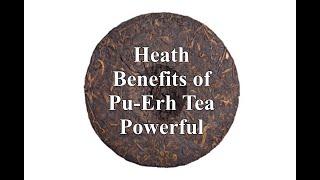 Health Benefits of Pu Erh Tea Powerful includes Lower Cholesterol by Up to 100 Points