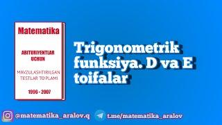 Trigonometrik funksiya.  D va E toifalar. Oq To'plam(1996 - 2006)