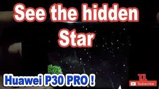 See the HIDDEN STAR with Huawei P30 Pro | by TutoTech