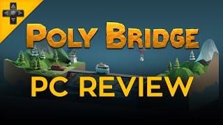 Poly Bridge - PC Review