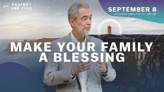 Make Your Family A Blessing | Ricky Sarthou | September 8, 2024